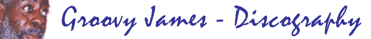 Groovy James Discography